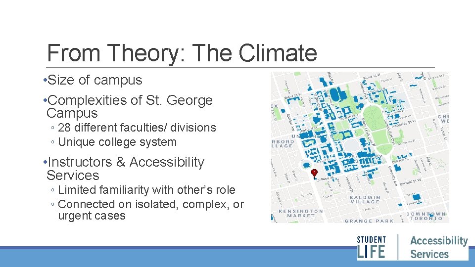 From Theory: The Climate • Size of campus • Complexities of St. George Campus