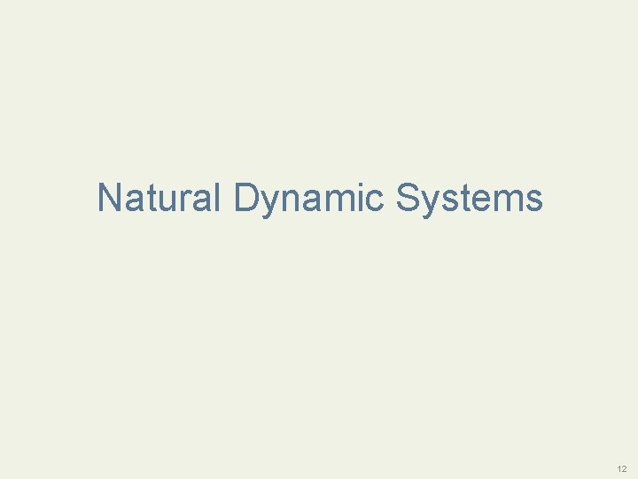 Systems Thinking Natural Dynamic Systems 12 