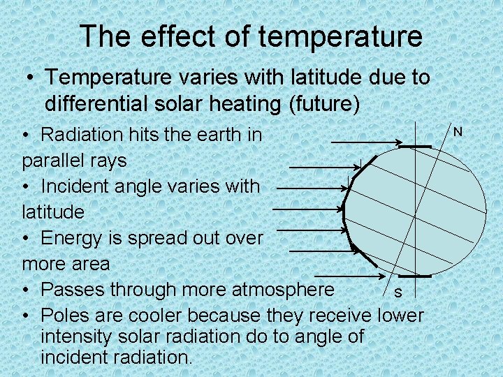 The effect of temperature • Temperature varies with latitude due to differential solar heating The effect of temperature • Temperature varies with latitude due to differential solar heating