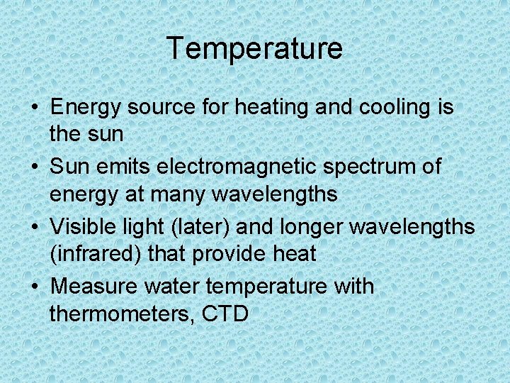 Temperature • Energy source for heating and cooling is the sun • Sun emits Temperature • Energy source for heating and cooling is the sun • Sun emits