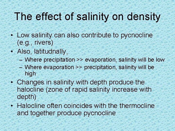 The effect of salinity on density • Low salinity can also contribute to pycnocline The effect of salinity on density • Low salinity can also contribute to pycnocline