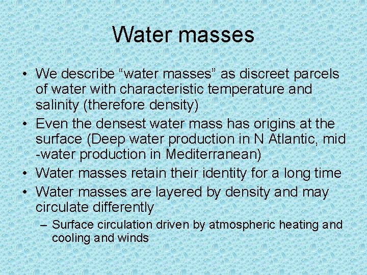 Water masses • We describe “water masses” as discreet parcels of water with characteristic Water masses • We describe “water masses” as discreet parcels of water with characteristic