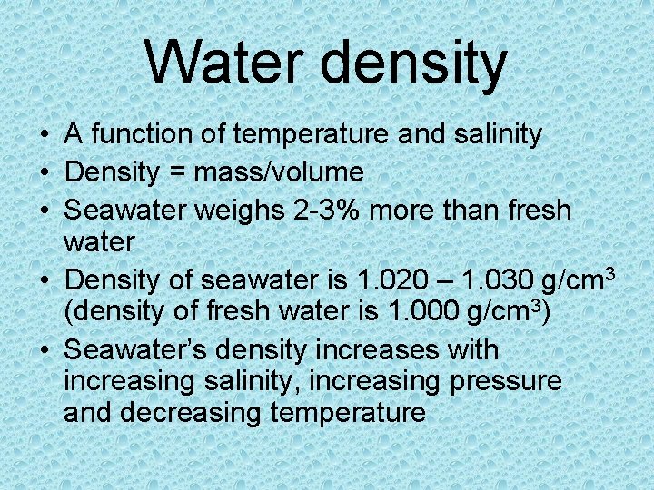 Water density • A function of temperature and salinity • Density = mass/volume • Water density • A function of temperature and salinity • Density = mass/volume •