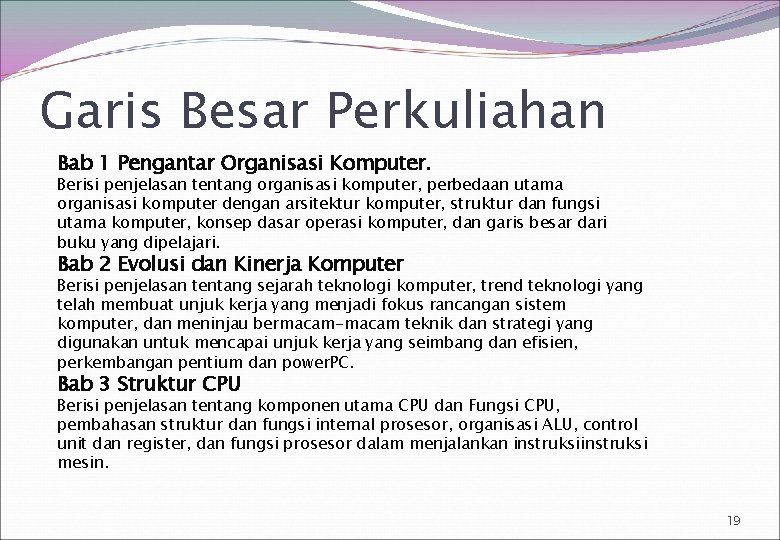 Garis Besar Perkuliahan Bab 1 Pengantar Organisasi Komputer. Berisi penjelasan tentang organisasi komputer, perbedaan