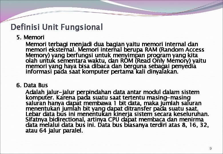 Definisi Unit Fungsional 5. Memori terbagi menjadi dua bagian yaitu memori internal dan memori
