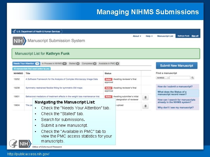 Managing NIHMS Submissions Navigating the Manuscript List: • Check the “Needs Your Attention” tab.