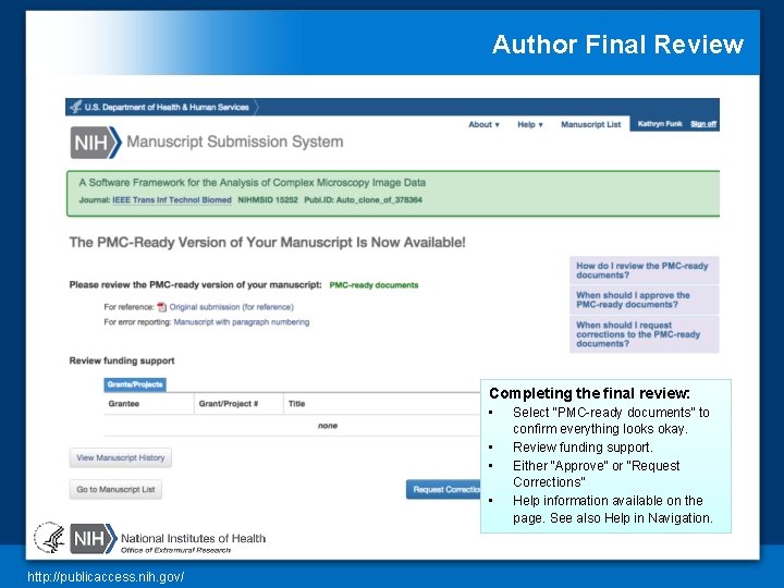 Author Final Review Completing the final review: • • http: //publicaccess. nih. gov/ Select