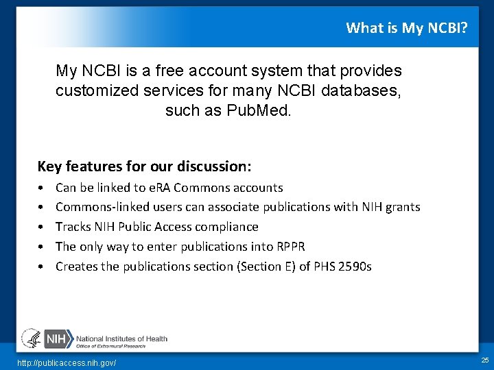 What is My NCBI? My NCBI is a free account system that provides customized