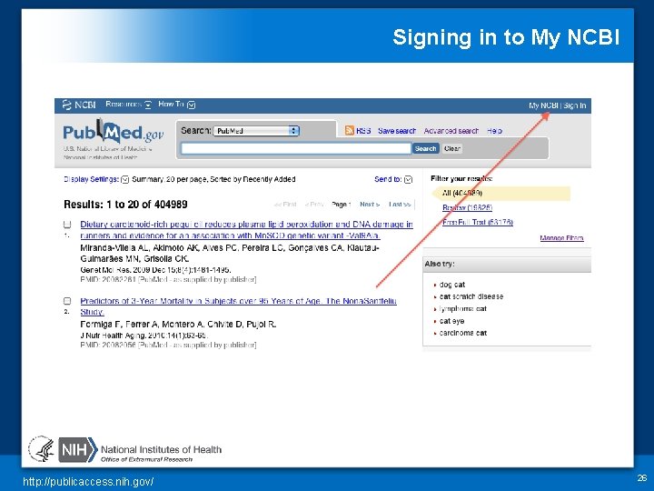 Signing in to My NCBI http: //publicaccess. nih. gov/ 26 