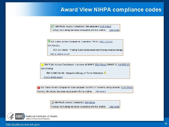 Award View NIHPA compliance codes http: //publicaccess. nih. gov/ 35 