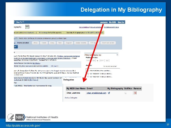 Delegation in My Bibliography http: //publicaccess. nih. gov/ 37 