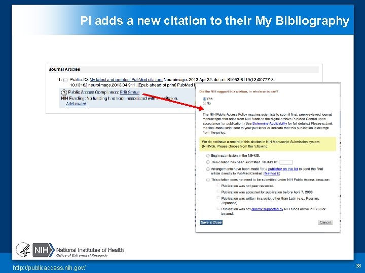 PI adds a new citation to their My Bibliography http: //publicaccess. nih. gov/ 38