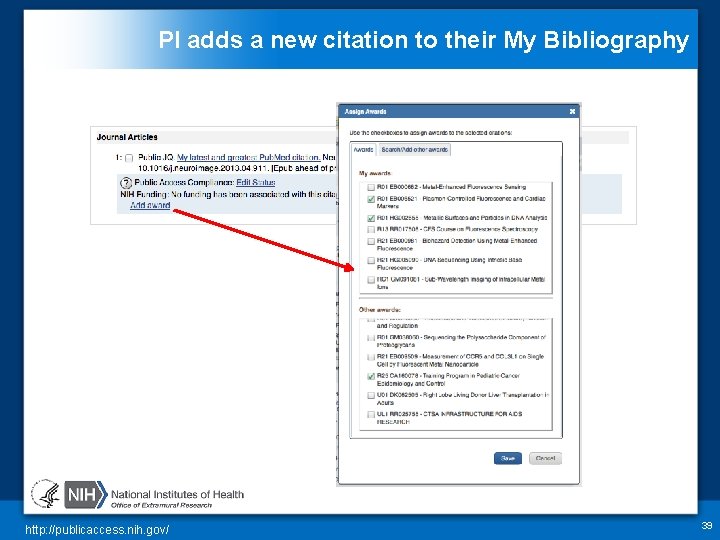 PI adds a new citation to their My Bibliography http: //publicaccess. nih. gov/ 39