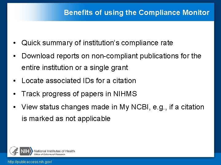 Benefits of using the Compliance Monitor • Quick summary of institution’s compliance rate •