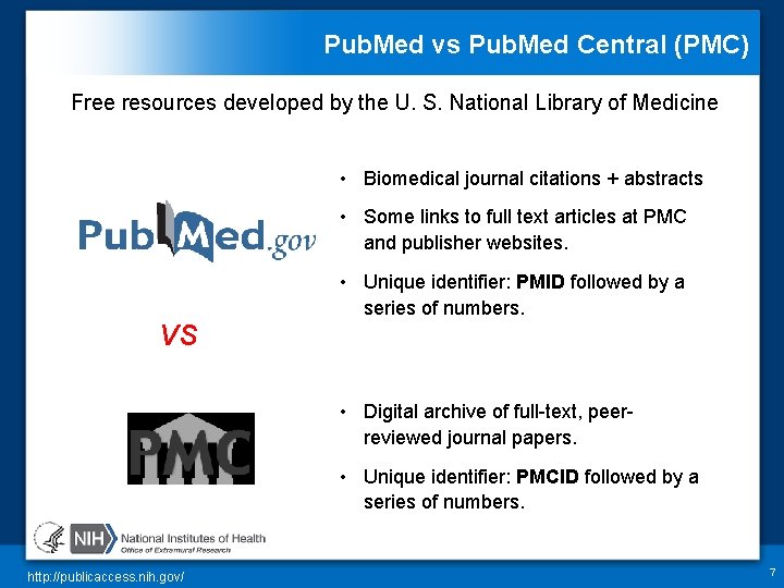 Pub. Med vs Pub. Med Central (PMC) Free resources developed by the U. S.