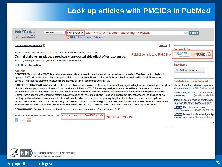 Look up articles with PMCIDs in Pub. Med http: //publicaccess. nih. gov/ 72 