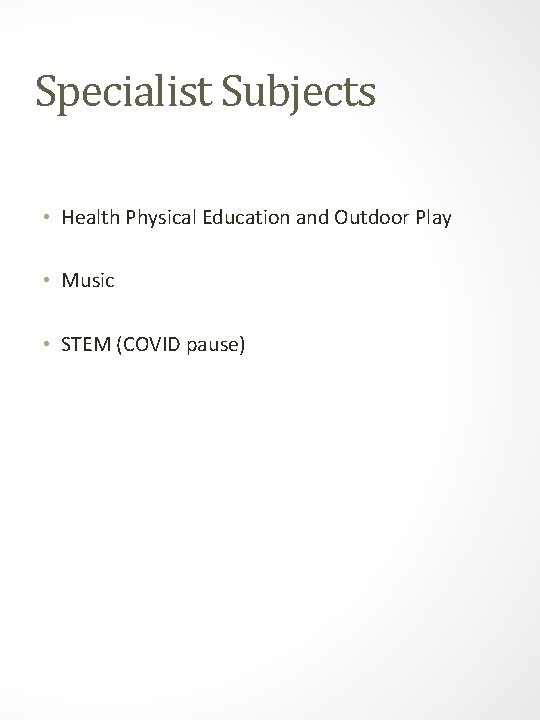 Specialist Subjects • Health Physical Education and Outdoor Play • Music • STEM (COVID