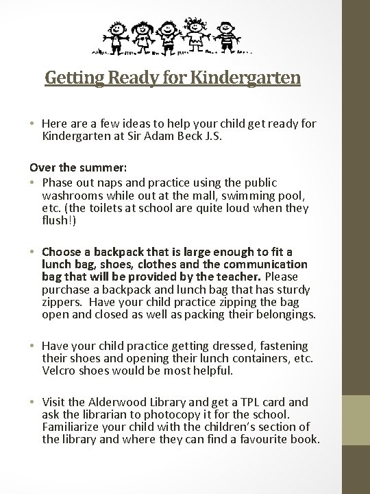 Getting Ready for Kindergarten • Here a few ideas to help your child get