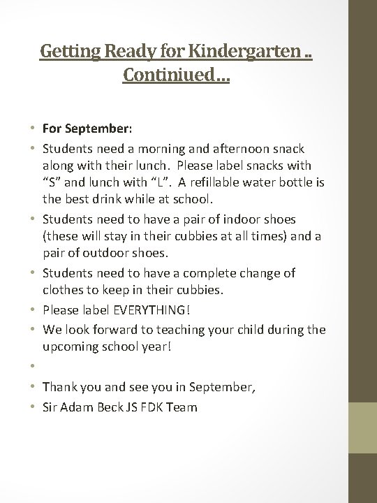 Getting Ready for Kindergarten. . Continiued… • For September: • Students need a morning