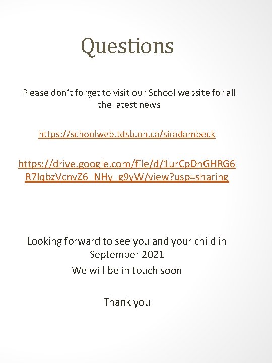 Questions Please don’t forget to visit our School website for all the latest news