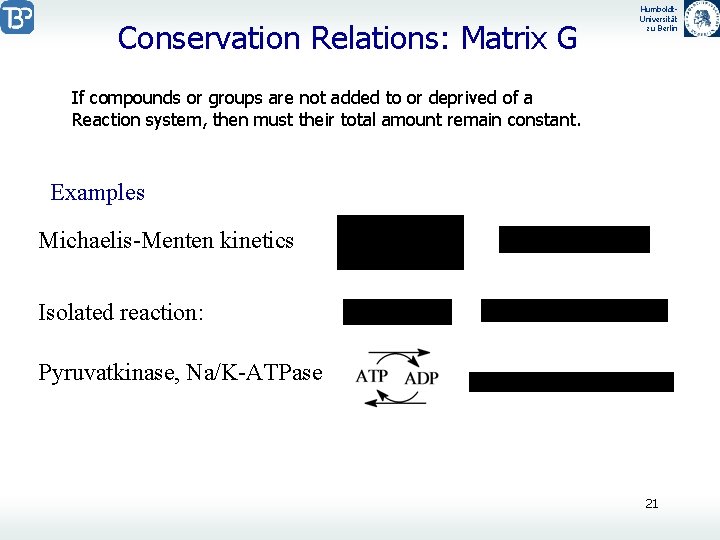 Conservation Relations: Matrix G Humboldt. Universität zu Berlin If compounds or groups are not