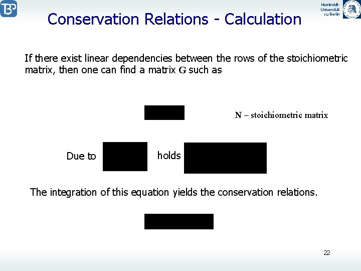 Conservation Relations - Calculation Humboldt. Universität zu Berlin If there exist linear dependencies between