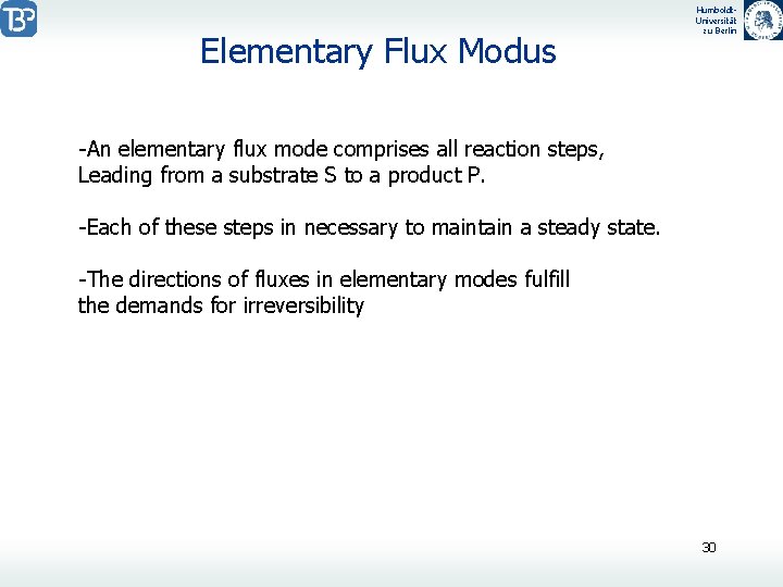 Elementary Flux Modus Humboldt. Universität zu Berlin -An elementary flux mode comprises all reaction