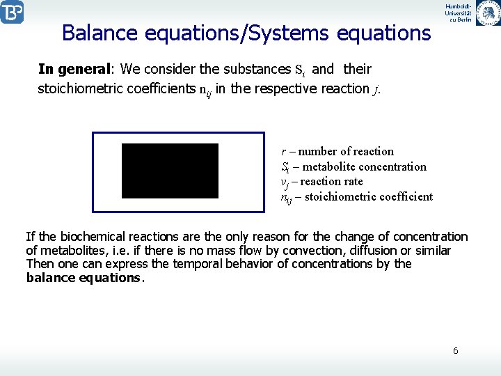 Balance equations/Systems equations Humboldt. Universität zu Berlin In general: We consider the substances Si