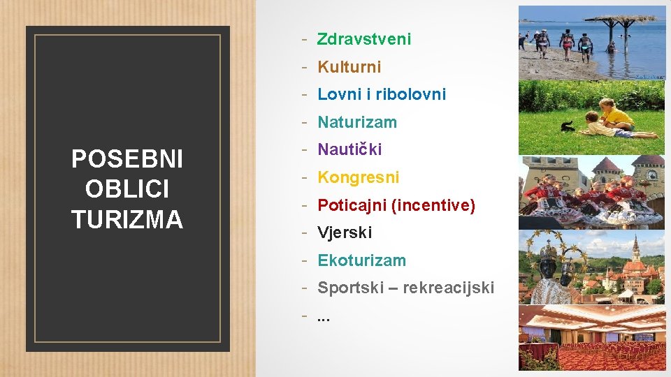 POSEBNI OBLICI TURIZMA - Zdravstveni Kulturni Lovni i ribolovni Naturizam Nautički Kongresni Poticajni (incentive)