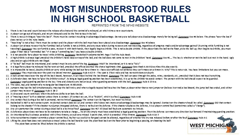 MOST MISUNDERSTOOD RULES IN HIGH SCHOOL BASKETBALL REPRINTED FROM THE NFHS WEBSITE 1. There