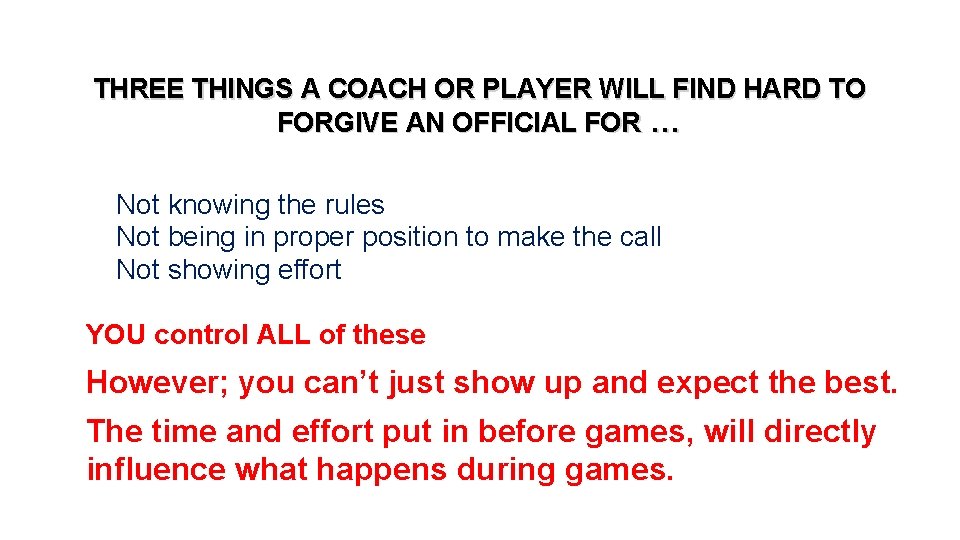 THREE THINGS A COACH OR PLAYER WILL FIND HARD TO FORGIVE AN OFFICIAL FOR