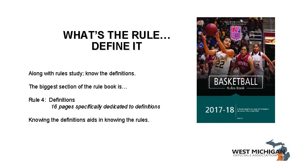 WHAT’S THE RULE… DEFINE IT Along with rules study; know the definitions. The biggest