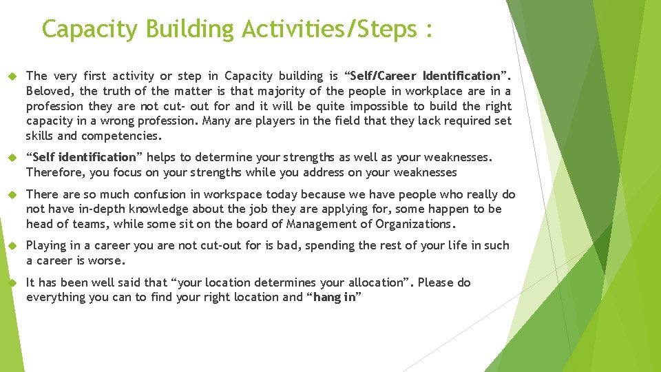 Capacity Building Activities/Steps : The very first activity or step in Capacity building is