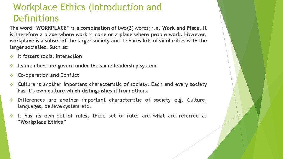 Workplace Ethics (Introduction and Definitions The word “WORKPLACE” is a combination of two(2) words;