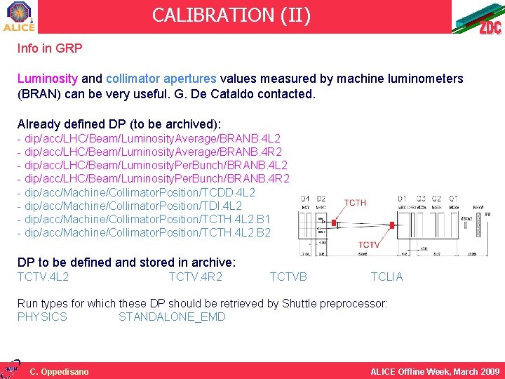 CALIBRATION (II) Info in GRP Luminosity and collimator apertures values measured by machine luminometers