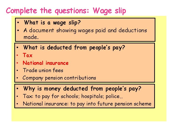 Complete the questions: Wage slip • What is a wage slip? • A document