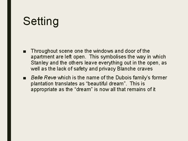 Setting ■ Throughout scene one the windows and door of the apartment are left