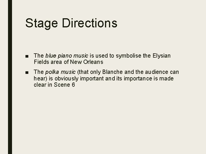 Stage Directions ■ The blue piano music is used to symbolise the Elysian Fields