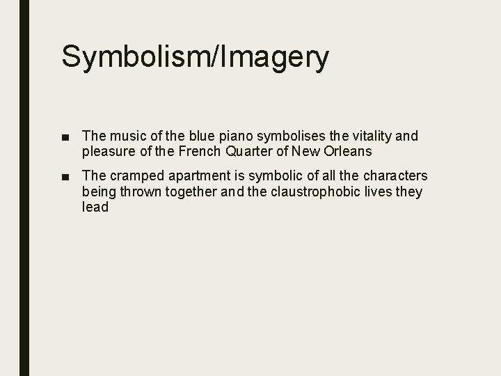 Symbolism/Imagery ■ The music of the blue piano symbolises the vitality and pleasure of