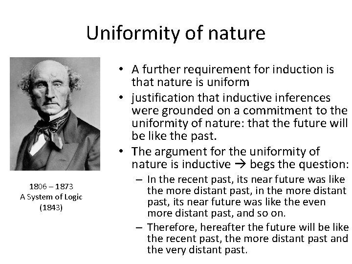 Uniformity of nature • A further requirement for induction is that nature is uniform
