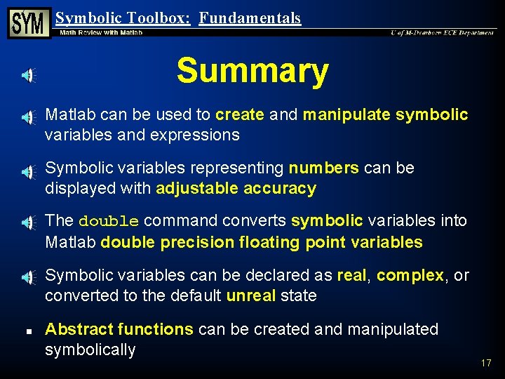 Symbolic Toolbox: Fundamentals Summary n n n Matlab can be used to create and Symbolic Toolbox: Fundamentals Summary n n n Matlab can be used to create and