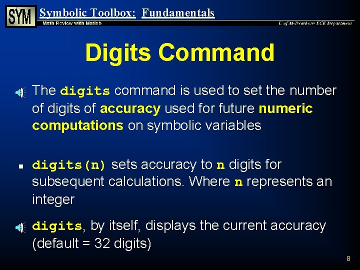 Symbolic Toolbox: Fundamentals Digits Command n n n The digits command is used to Symbolic Toolbox: Fundamentals Digits Command n n n The digits command is used to