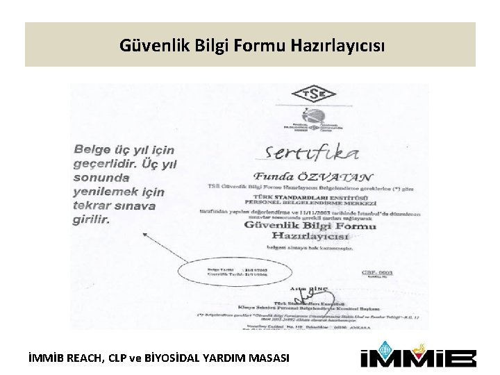 Güvenlik Bilgi Formu Hazırlayıcısı İMMİB REACH, CLP ve BİYOSİDAL YARDIM MASASI 