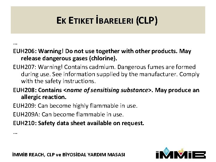 EK ETIKET İBARELERI (CLP) … EUH 206: Warning! Do not use together with other