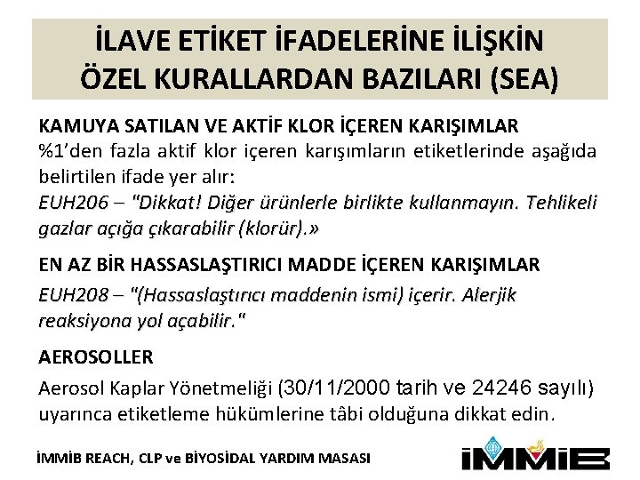 İLAVE ETİKET İFADELERİNE İLİŞKİN ÖZEL KURALLARDAN BAZILARI (SEA) KAMUYA SATILAN VE AKTİF KLOR İÇEREN