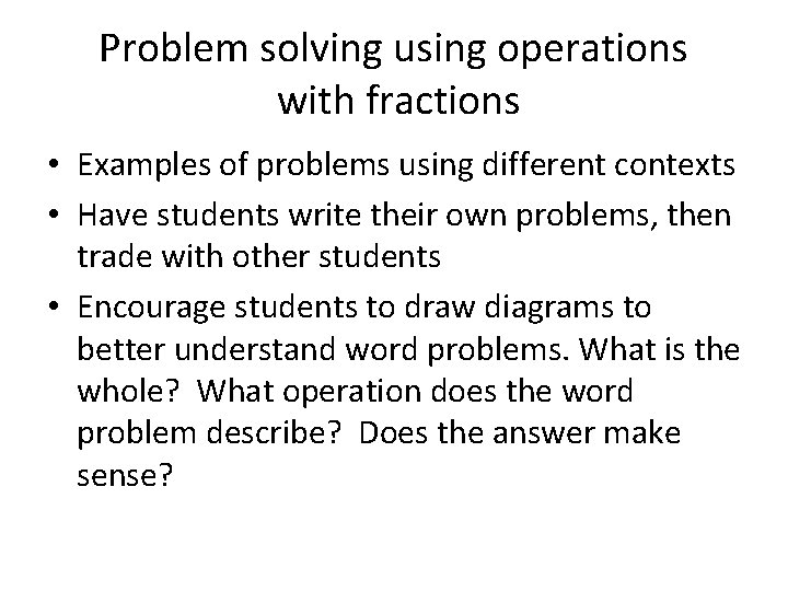 Problem solving using operations with fractions • Examples of problems using different contexts •