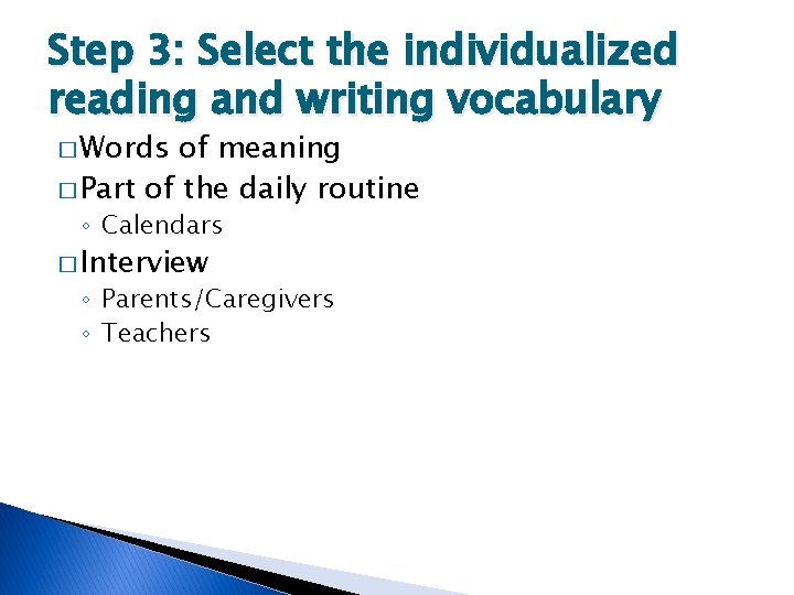 Step 3: Select the individualized reading and writing vocabulary � Words of meaning �