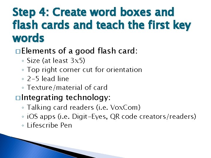 Step 4: Create word boxes and flash cards and teach the first key words