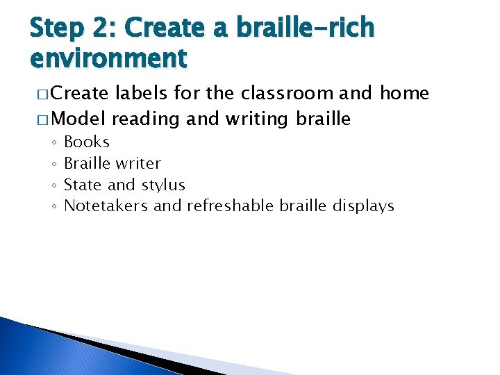 Step 2: Create a braille-rich environment � Create labels for the classroom and home