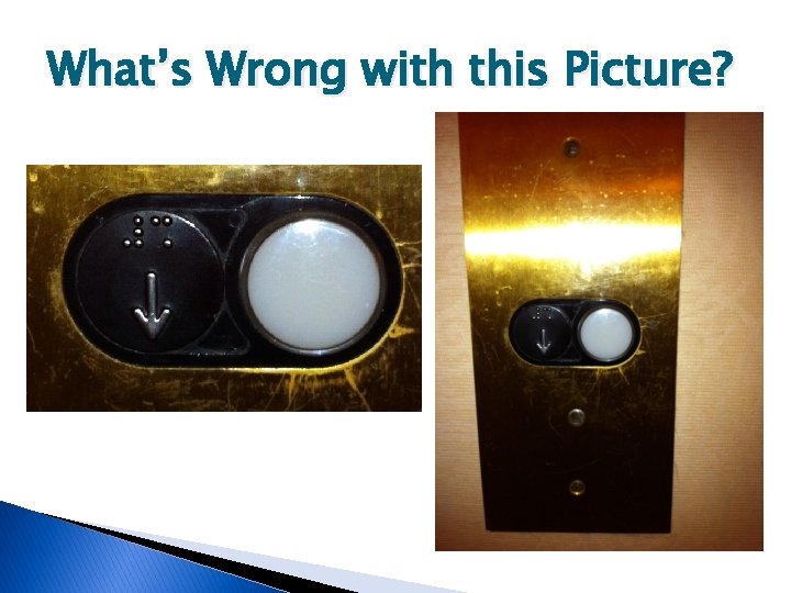 What’s Wrong with this Picture? 